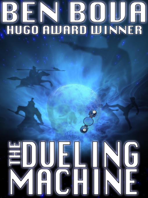 Title details for The Dueling Machine by Ben Bova - Available